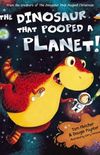 The Dinosaur That Pooped a Planet