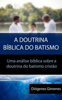 A Doutrina Bblica do Batismo