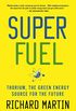 SuperFuel: Thorium, the Green Energy Source for the Future (MacSci) (English Edition)