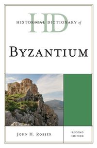 Historical Dictionary of Byzantium (Historical Dictionaries of Ancient Civilizations and Historical Eras) (English Edition)