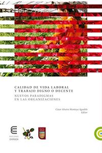 Calidad de vida laboral y trabajo digno o decente: Nuevos paradigmas en las organizaciones (Spanish Edition)