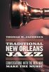 Traditional New Orleans Jazz: Conversations with the Men Who Make the Music (English Edition)