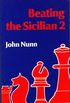 Beating the Sicilian II: A Complete New Repertoire for White