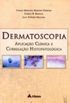 Dermatoscopia. Aplicaao Clinica E Correlaao Histopatologica