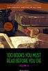 100 Books You Must Read Before You Die - volume 2 [newly updated] [Ulysses, Moby Dick, Ivanhoe, War and Peace, Mrs. Dalloway, Of Time and the River, etc] ... Writers of All Time) (English Edition)
