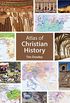 Atlas of Christian History (English Edition)