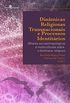Dinmicas Religiosas Transnacionais e Processos Identitrios: Olhares Socioantropolgicos e Multiculturais Sobre o Fenmeno Religioso