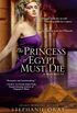 The Princess Of Egypt Must Die