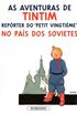 As Aventuras de Tintim: Reprter do "Petit Vingtime" no Pas dos Sovietes
