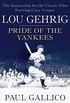 Lou Gehrig: Pride of the Yankees (English Edition)