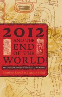 2012 and the End of the World: The Western Roots of the Maya Apocalypse (English Edition)