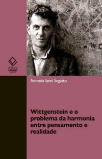 Wittgenstein e o Problema da Harmonia Entre Pensamento e Realidade
