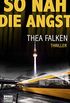 So nah die Angst: Thriller (Eric Weinsheim 2) (German Edition)