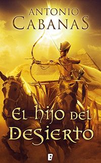 El hijo del desierto (Spanish Edition)