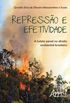 Represso e Efetividade. A Tutela Penal no Direito Ambiental Brasileiro
