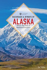 Backroads & Byways of Alaska (First Edition) (Backroads & Byways) (English Edition)