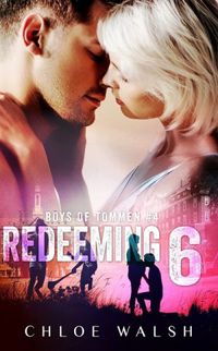 Redeeming 6 (Boys of Tommen #4) - Chloe Walsh