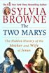 The Two Marys: The Hidden History of the Mother and Wife of Jesus (English Edition)