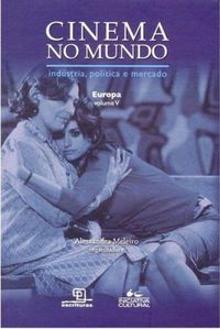 Cinema no Mundo: Indstria, poltica e mercado - Europa, Vol. V