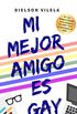 Mi mejor amigo es gay (Spanish Edition)