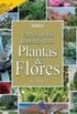 Enciclopédia Ilustrada - 1001 Plantas & Flores