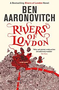 Rivers of London: The First Rivers of London novel (A Rivers of London novel Book 1) (English Edition)