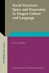 Social Structure, Space and Possession in Tongan Culture and Language: An ethnolinguistic study