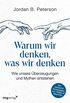 Warum wir denken, was wir denken: Wie unsere berzeugungen und Mythen entstehen (German Edition)