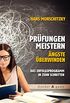Prfungen meistern - ngste berwinden: Das Erfolgsprogramm in zehn Schritten (German Edition)