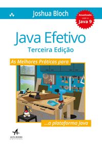 Java Efetivo: as Melhores Prticas Para a Plataforma Java