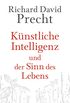 Knstliche Intelligenz und der Sinn des Lebens: Ein Essay (German Edition)