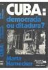 Cuba: Democracia ou Ditadura?