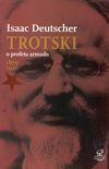 Trotski. O Profeta Armado
