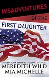 Misadventures of The First Daughter