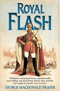 Royal Flash (The Flashman Papers, Book 2) (English Edition)