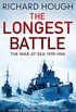 The Longest Battle: The War at Sea 1939-1945 (English Edition)