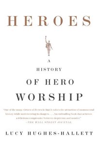 Heroes: A History of Hero Worship (English Edition)