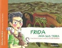 Frida ama sua terra  Uma histria para conhecer Frida Kahlo