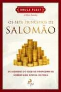 Os Sete Princpios de Salomo - Os Segredos do Sucesso Financeiro do Homem Mais Rico da Histria