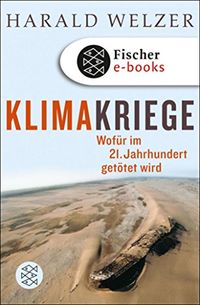 Klimakriege: Wofr im 21. Jahrhundert gettet wird (German Edition)