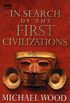 In Search Of The First Civilizations (English Edition)