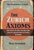 The Zurich Axioms: The rules of risk and reward used by generations of Swiss bankers (English Edition)