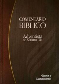Comentrio Bblico Adventista do Stimo Dia - Vol. 1