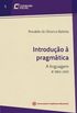 Introduo  Pragmtica - Volume 1. Coleo Conexo Inicial