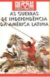 As Guerras de Independncia da Amrica Latina