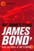My Names Bond James Bond