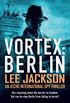 VORTEX: BERLIN: AN ATCHO INTERNATIONAL SPY THRILLER