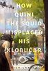 How Quini the Squid Misplaced His Klobucar