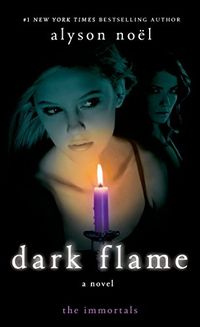 Dark Flame: A Novel (The Immortals Book 4) (English Edition)