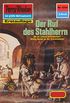 Perry Rhodan 1215: Der Ruf des Stahlherrn: Perry Rhodan-Zyklus "Chronofossilien - Vironauten" (Perry Rhodan-Erstauflage) (German Edition)